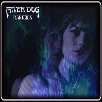 Fever Dog - Rarities 2012