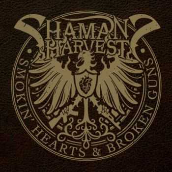 Shaman's Harvest - Smokin' Hearts & Broken Guns (2014) Shaman's Harvest - Smokin' Hearts & Broken Guns (2014)