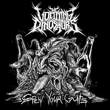 The Vomiting Dinosaurs - Spew Your Guts (2014) The Vomiting Dinosaurs - Spew Your Guts (2014)