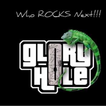 Gloryhole - Who Rocks Next !!! 2104