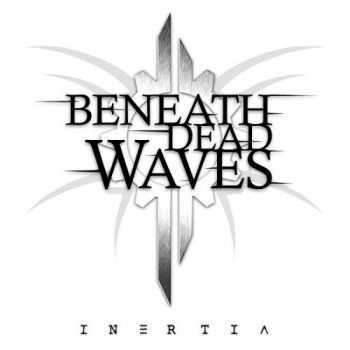 Beneath Dead Waves - Inertia (2014)