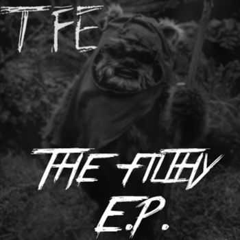 The Filthy Ewoks - The Filthy EP (2014) The Filthy Ewoks - The Filthy EP (2014)