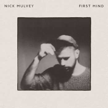 Nick Mulvey - First Mind (2014) Nick Mulvey - First Mind (2014)