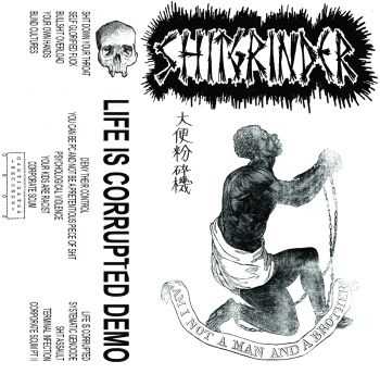 Shitgrinder - LIFE IS CORRUPTED DEMO (2014) Shitgrinder - LIFE IS CORRUPTED DEMO (2014)