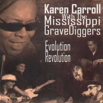 Karen Carroll and The Mississippi Grave Diggers - Evolution Revolution 2014
