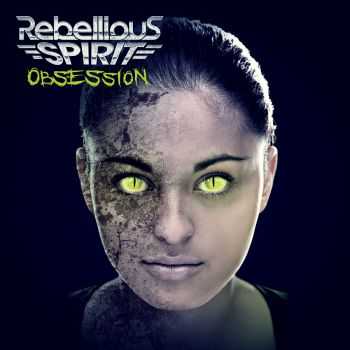 Rebellious Spirit - Obsession (2014)