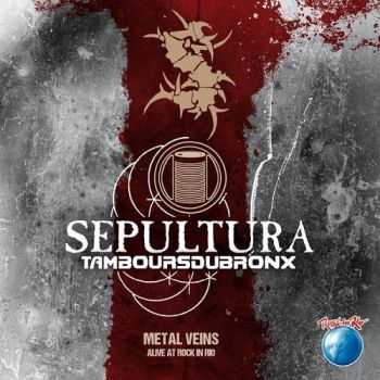Sepultura & Les Tambours Du Bronx  Metal Veins  Alive At Rock In Rio (Live) (2014)