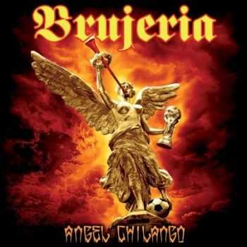 Brujeria - Angel Chilango (EP) (2014) Brujeria - Angel Chilango (EP) (2014)