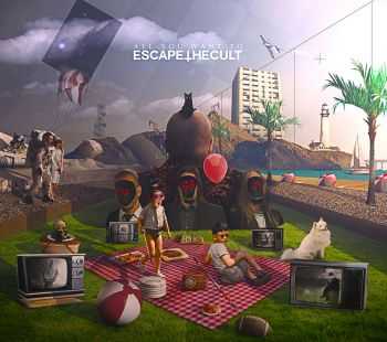 Escapethecult - All You Want To (2014) Escapethecult - All You Want To (2014)
