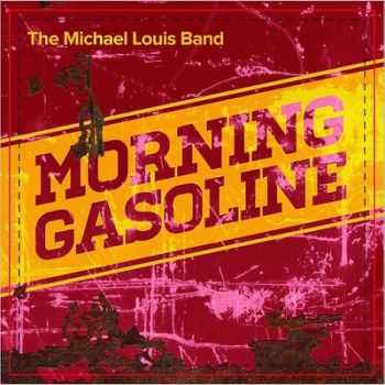 Michael Louis Band - Morning Gasoline 2013 Michael Louis Band - Morning Gasoline 2013