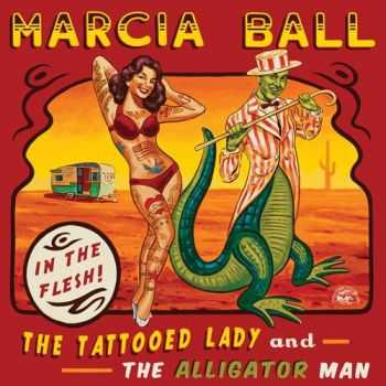 Marcia Ball - The Tattooed Lady And The Alligator Man 2014