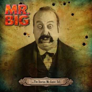 Mr.Big - ...The Stories We Could Tell (2014)