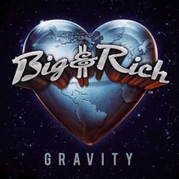 Big & Rich - Gravity 2014
