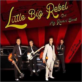 Little Big Rebel & His Rockin' Band - 50's Rock'n'Roll (Edicion Especial) 2014