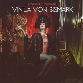 Vinila Von Bismark - A Place With No Name (2014)