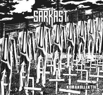 SARKAST - Komakollektiv (2014) SARKAST - Komakollektiv (2014)