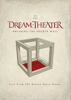 Dream Theater - Breaking The Fourth Wall: Live From The Boston Opera House (2014)