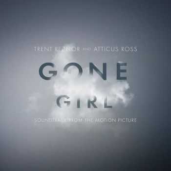 Trent Reznor and Atticus Ross - Gone Girl (2014)