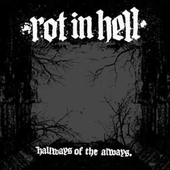 Rot In Hell - Hallways Of The Always (2009)