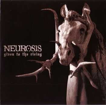 Neurosis - Given To The Rising (2007)