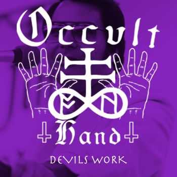 Occvlt Hand - Devils work (2014) Occvlt Hand - Devils work (2014)