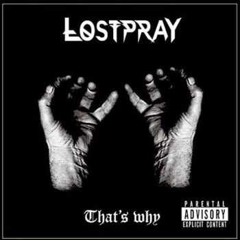 Lostpray - Thats Why (2014)