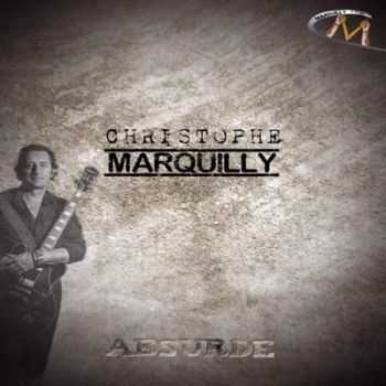 Christophe Marquilly - Absurde (2013)