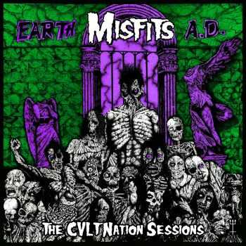 V.A. - Misfits - Earth A.D. The CVLT Nation Sessions (2014) V.A. - Misfits - Earth A.D. The CVLT Nation Sessions (2014)