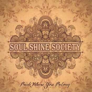 Soul Shine Society - Back Where You Belong 2014