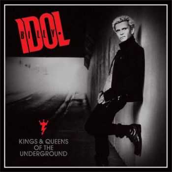 Billy Idol - Kings & Queens Of The Underground (Deluxe Edition) (2014)