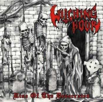 Witching Hour - Rise of the Desecrated(2009) Witching Hour - Rise of the Desecrated(2009)