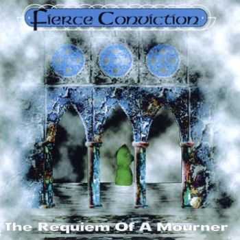 Fierce Conviction - The Requiem of a Mourner(1998) Fierce Conviction - The Requiem of a Mourner(1998)