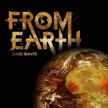 From Earth - Dark Waves (2014) From Earth - Dark Waves (2014)