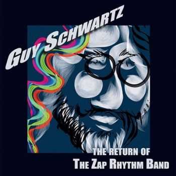 Guy Schwartz - The Return Of The Zap Rhythm Band (2014)