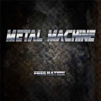 Metal Machine - Free Nation (2014)