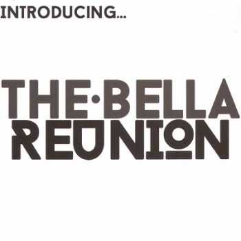 The Bella Reunion - Introducing... (2014)