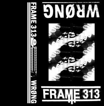 WRØNG / FRAME 313 - SPLIT (2014) WRØNG / FRAME 313 - SPLIT (2014)
