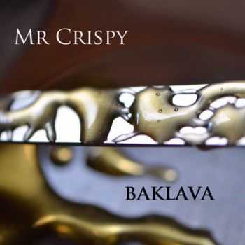 Mr Crispy - Baklava 2014 Mr Crispy - Baklava 2014