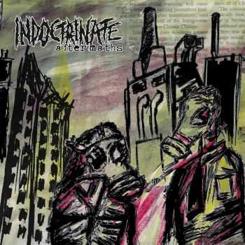 indoctrinate - aftermaths (2014) indoctrinate - aftermaths (2014)