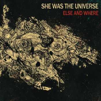 She Was The Universe - Else And Where (2014)