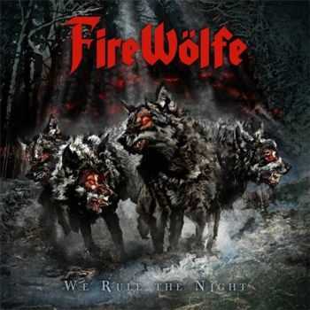 FireWolfe - We Rule The Night (2014) FireWolfe - We Rule The Night (2014)