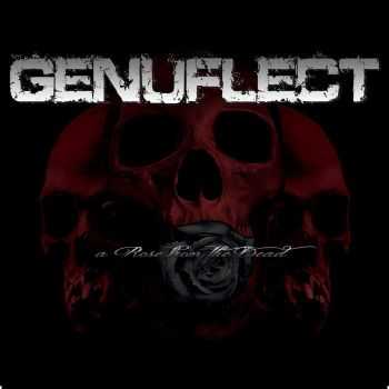 Genuflect - A Rose From The Dead (2014) Genuflect - A Rose From The Dead (2014)