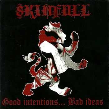 Skinfull - Good Intentions... Bad Ideas (2014) Skinfull - Good Intentions... Bad Ideas (2014)
