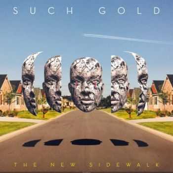 Such Gold - The New Sidewalk (2014)