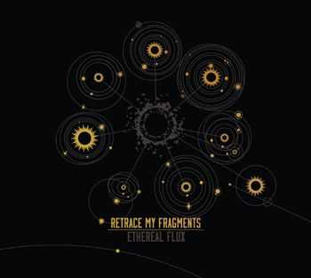 Retrace My Fragments - Ethereal Flux (2014)