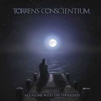 Torrens Conscientium - All Alone With The Thoughts (2014) Torrens Conscientium - All Alone With The Thoughts (2014)