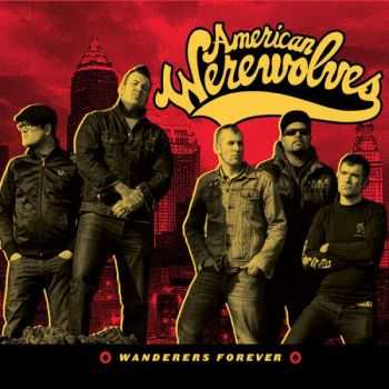American Werewolves - Wanderers Forever (2010)