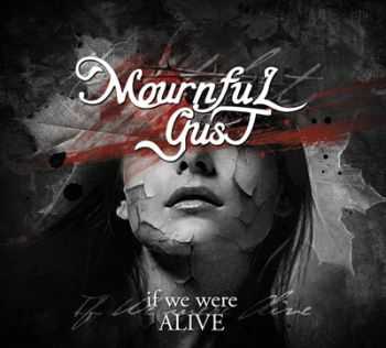 Mournful Gust - If We Were Alive (Compilation) (2014)