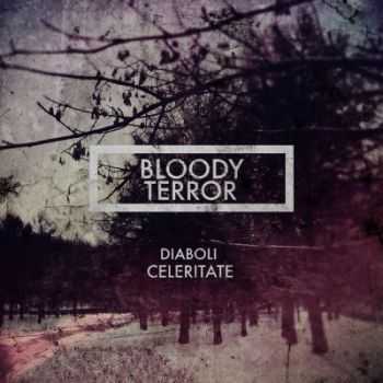 Bloody Terror - Diaboli Celeritate (2014) Bloody Terror - Diaboli Celeritate (2014)