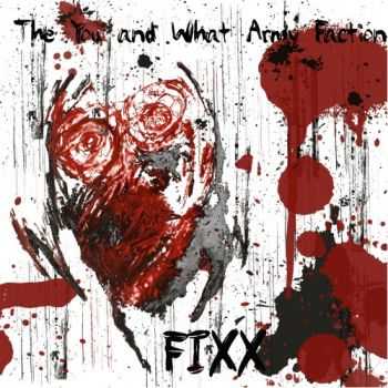 The You and What Army Faction - Fixx (2009)
